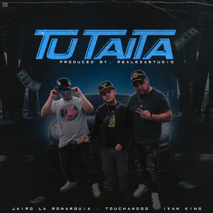 Tu Taita (feat. Yvan King & Touchandgo)