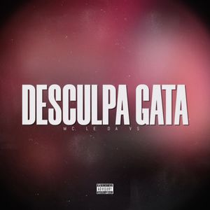 Desculpa Gata (Explicit)