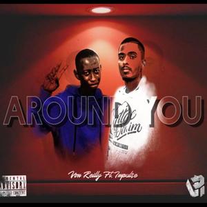 Around You (feat. Impul$e) (Explicit)