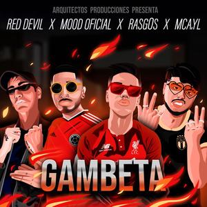 GAMBETA(feat. Mood Oficial, Rasg0s & MCA.YL) (Explicit)