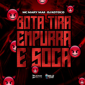 Bota Tira Empurra e Soca