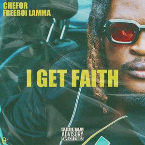 I GET FAITH (feat. FREEBOI LAMMA)