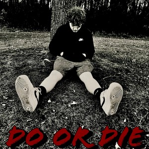 Do or Die mixtape (Explicit)