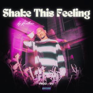 Shake This Feeling (Explicit)