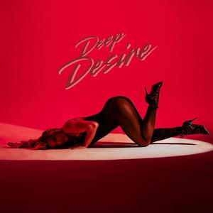 DEEP DESIRE (feat. Thaddeus) (Explicit)