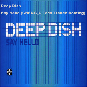 Deep Dish - Say Hello Tech Trance (成超CHENGC remix)