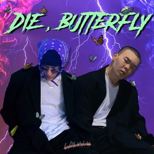 DIE, BUTTERFLY