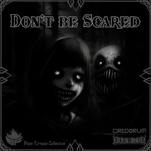 Don't Be Scared