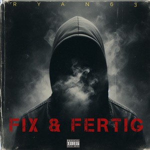 Fix & fertig (Explicit)