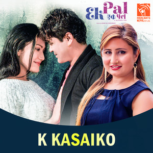 K Kasaiko (From "Ek Pal")