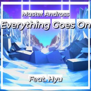 Everything Goes on (feat. Hyurno) [WORLDS VIBES 【=◈︿◈=】]