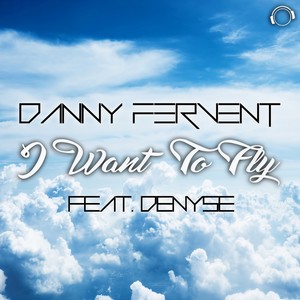 Danny Fervent - I Want to Fly (DJ Dean's Balla Nation Remix)