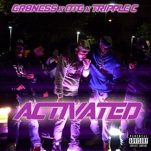 ACTIVATED (feat. G.O.D. Gr8ness & Tripple C) [Explicit]