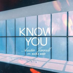 Know You (feat. Marz MMP)