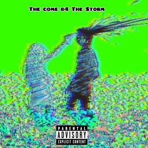 The Come B4 The Storm (Explicit)