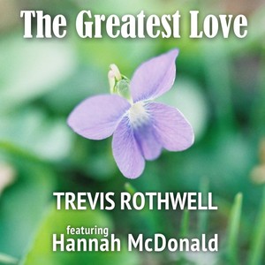 The Greatest Love (feat. Hannah McDonald)