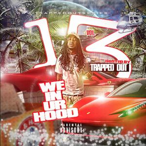 We in Ur Hood 13 (Explicit)