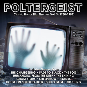 Poltergeist: Classic Horror Film Themes Vol. 3 (1980-1982)