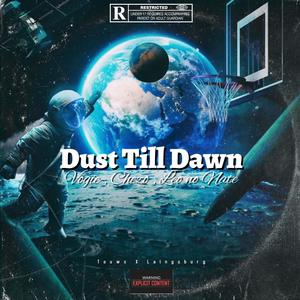 Dust Till Dawn(feat. Vogie, Dlala Chezo & Woza Leo)