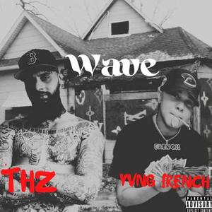 Wave (feat. Yvng French) (Explicit)