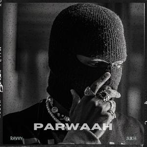 Parwaah (feat. Sukh ekwan)