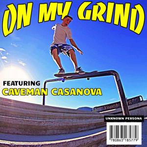 On My Grind (feat. Caveman Casanova) [Explicit]