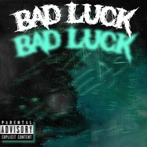 Bad Luck (Explicit)