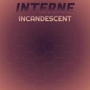 Interne Incandescent