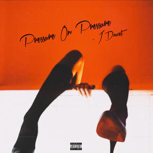 Pressure On Pressure (Explicit)