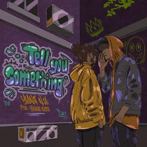 Tell You Something (feat. Young Guss) (Explicit)