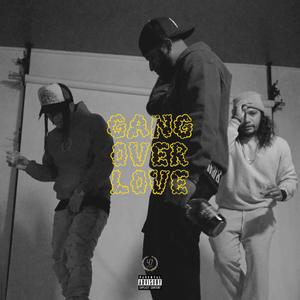 Gang Over Love(feat. JavyDade & Bleeze) (Explicit)