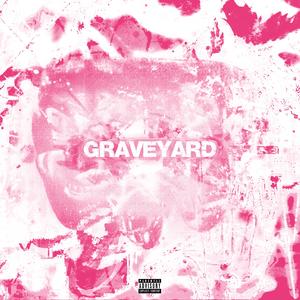 GRAVEYARD (Explicit)