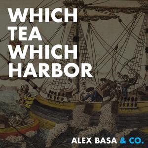 Which Tea Which Harbor (Explicit)