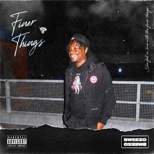 Finer Things (Explicit)