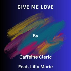 Give Me Love (feat. LillyMarie)