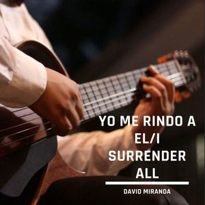 Yo Me Rindo a El/I Surrender All