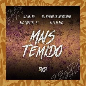 Mais Temido (feat. Dj Pedro de Sorocaba & Refem Mc|Explicit)