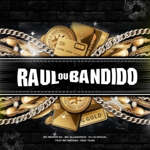 Raul ou Bandido (Explicit)