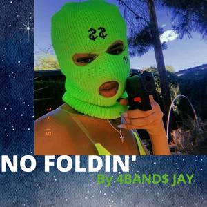 NO FOLDIN' (Explicit)