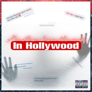 Another Heartbreak In Hollywood (Explicit)