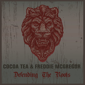 Cocoa Tea & Freddie McGregor Defending The Roots