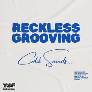 Reckless Grooving