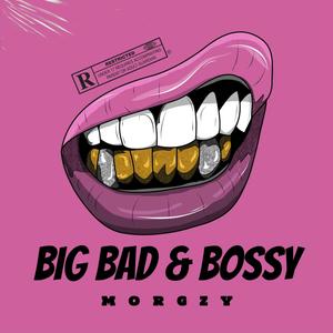 Big Bad & Bossy (Explicit)