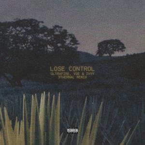 Lose Control (3thernal Remix) [Explicit]