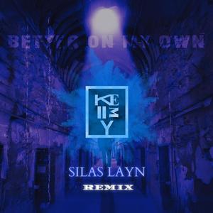 Better On My Own - (Silas Layn Remix)