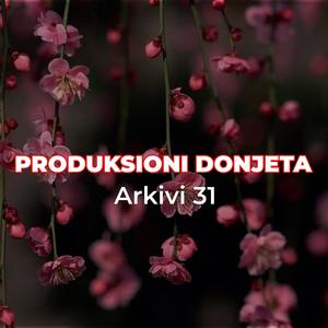 Arkivi 31 Produksioni Donjeta