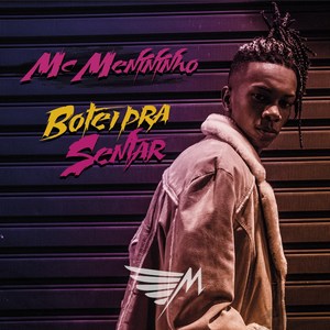 MC Menininho - Botei pra Sentar (Explicit)