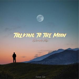 Talking To The Moon