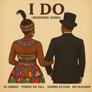 I Do (feat. Pushie Da Tall, Dombo, Sir Mackleker & Dombo SA)