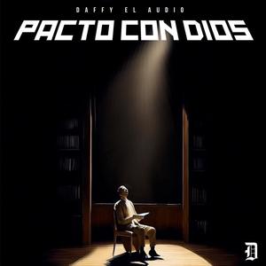 Pacto Con Dios (Explicit)